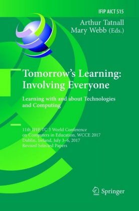 Tomorrow's Learning: Involving Everyone. Learning with and about Technologies and Computing 