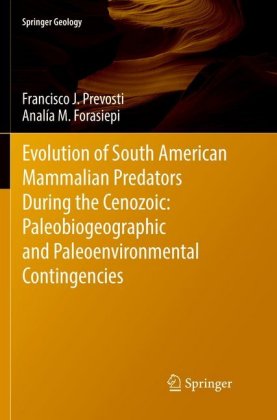 Evolution of South American Mammalian Predators During the Cenozoic: Paleobiogeographic and Paleoenvironmental Contingen 