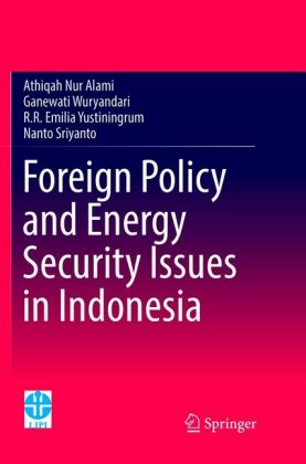 Foreign Policy and Energy Security Issues in Indonesia 