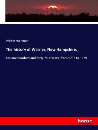 The history of Warner, New Hampshire, 
