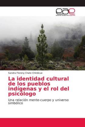 La identidad cultural de los pueblos indígenas y el rol del psicólogo 