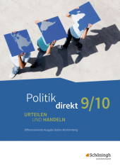 Politik direkt - Urteilen und Handeln - Differenzierende Ausgabe Baden-Württemberg, m. 1 Beilage