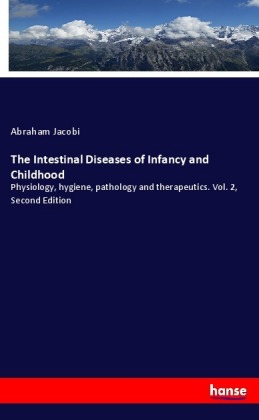 The Intestinal Diseases of Infancy and Childhood 