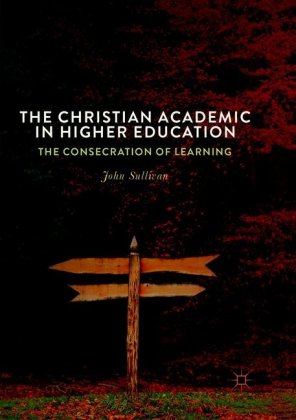 The Christian Academic in Higher Education 