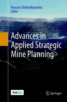 Advances in Applied Strategic Mine Planning 