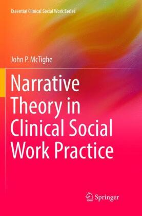 Narrative Theory in Clinical Social Work Practice 