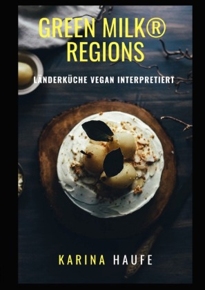green milk® regions - Länderküche vegan interpretiert 