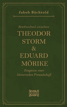 Briefwechsel zwischen Theodor Storm und Eduard Mörike 