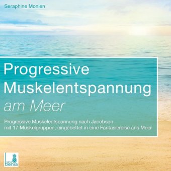 Progressive Muskelentspannung am Meer {Progressive Muskelentspannung nach Jacobson, 17 Muskelgruppen} inkl. Fantasiereise - CD, 1 Audio-CD