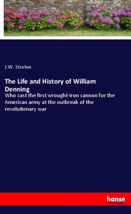 The Life and History of William Denning 