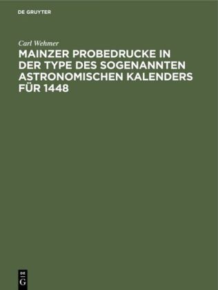 Mainzer Probedrucke in der Type des sogenannten astronomischen Kalenders für 1448 