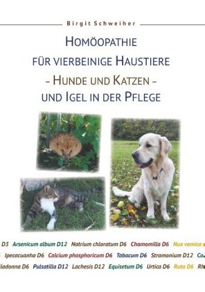 Homöopathie für Haustiere - Hunde und Katzen - und Igel in der Pflege 