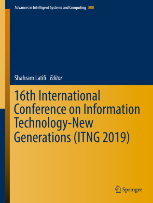 16th International Conference on Information Technology-New Generations (ITNG 2019) 
