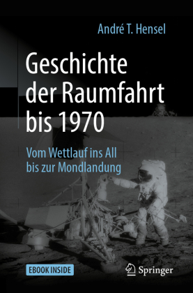 Geschichte der Raumfahrt bis 1970, m. 1 Buch, m. 1 E-Book
