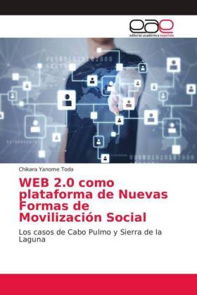 WEB 2.0 como plataforma de Nuevas Formas de Movilización Social 
