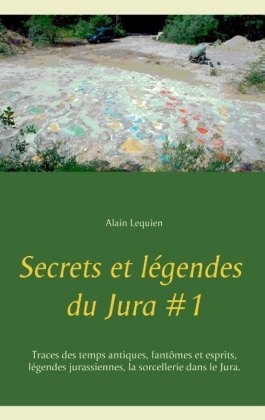 Secrets et légendes du Jura #1 