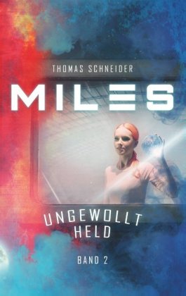Miles - Ungewollt Held 