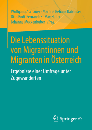 Die Lebenssituation von Migrantinnen und Migranten in Österreich 
