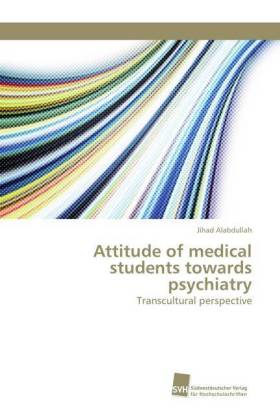 Attitude of medical students towards psychiatry 