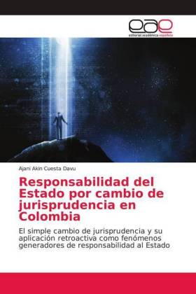 Responsabilidad del Estado por cambio de jurisprudencia en Colombia 