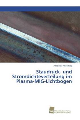 Staudruck- und Stromdichteverteilung im Plasma-MIG-Lichtbogen 