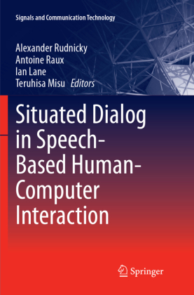 Situated Dialog in Speech-Based Human-Computer Interaction 