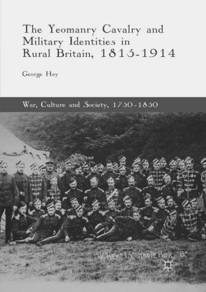 The Yeomanry Cavalry and Military Identities in Rural Britain, 1815-1914 
