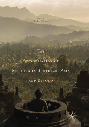 The Appropriation of Religion in Southeast Asia and Beyond 