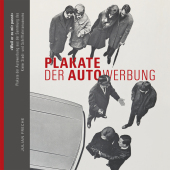 "Weil er zu mir passt" - Plakate der Autowerbung und des Autoverkehrs aus der Sammlung des Kieler Stadt- und Schifffahrt