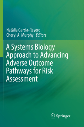 A Systems Biology Approach to Advancing Adverse Outcome Pathways for Risk Assessment 