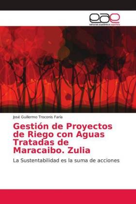 Gestión de Proyectos de Riego con Aguas Tratadas de Maracaibo. Zulia 