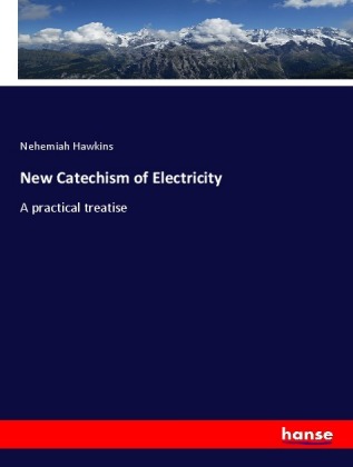 New Catechism of Electricity 