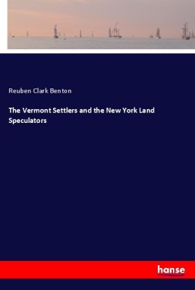 The Vermont Settlers and the New York Land Speculators 