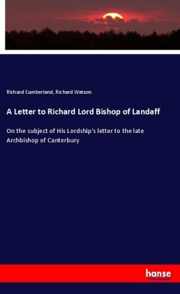 A Letter to Richard Lord Bishop of Landaff 