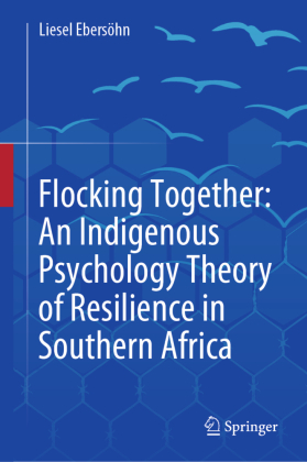Flocking Together: An Indigenous Psychology Theory of Resilience in Southern Africa 