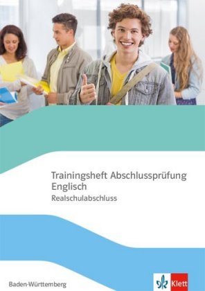 Trainingsheft Abschlussprüfung Englisch. Realschule Baden-Württemberg, m. 1 Beilage 