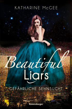 Beautiful Liars, Band 2: Gefährliche Sehnsucht