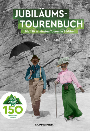 AVS-Jubiläumstourenbuch - 150 Jahre Alpenverein Südtirol 