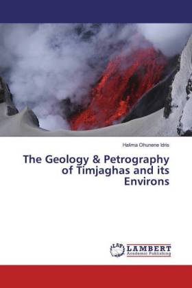 The Geology & Petrography of Timjaghas and its Environs 