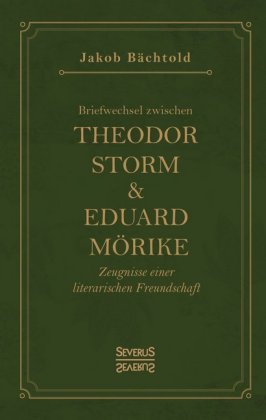 Briefwechsel zwischen Theodor Storm und Eduard Mörike 