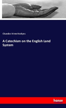 A Catechism on the English Land System 