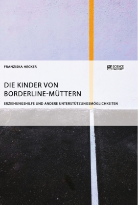 Die Kinder von Borderline-Müttern von Franziska Hecker | ISBN 978-3-95687-685-1 | Buch online ...