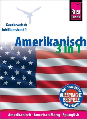 Amerikanisch 3 in 1: Amerikanisch Wort für Wort, American Slang, Spanglish 