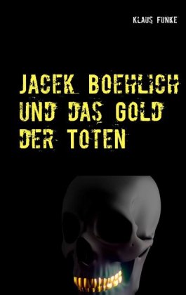 Jacek Boehlich und das Gold der Toten 