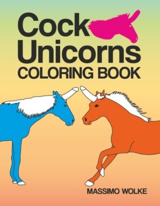 Cock Unicorns - Coloring Book 