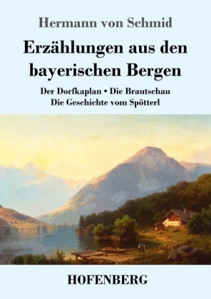 Erzählungen aus den bayerischen Bergen 