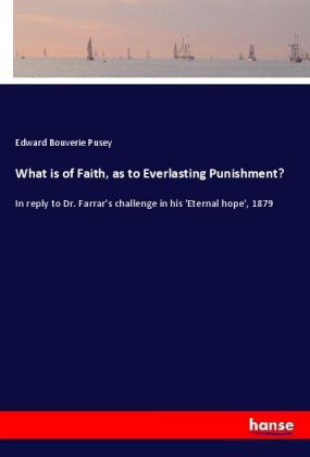 What is of Faith, as to Everlasting Punishment? 