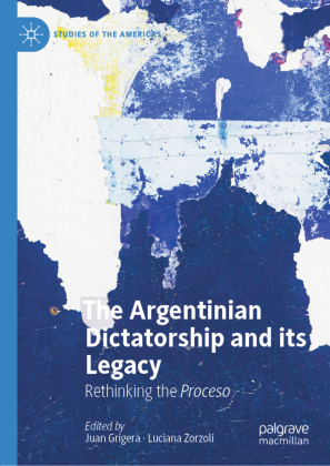 The Argentinian Dictatorship and its Legacy 