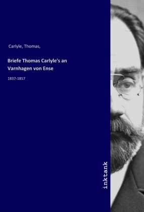 Briefe Thomas Carlyle's an Varnhagen von Ense 
