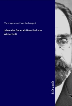 Leben des Generals Hans Karl von Winterfeldt 